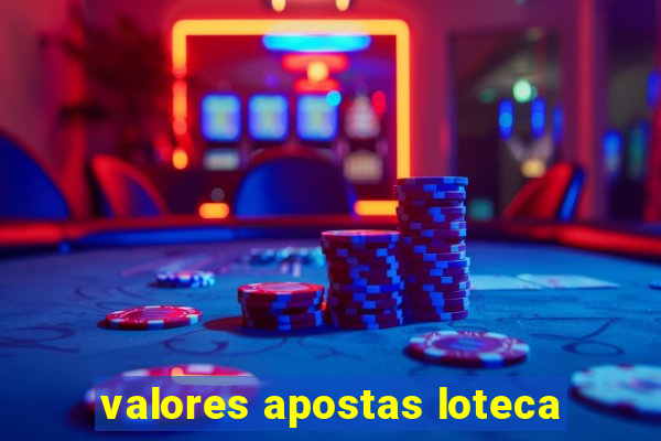 valores apostas loteca